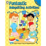 Funtastic Babysitting Activities : Grades 5-8