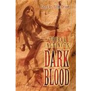 Tribal Instincts: Dark Blood