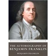 The Autobiography of Benjamin Franklin