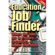 Education Job Finder : Where the Jobs Are in Primary, Secondary, and Higher Education