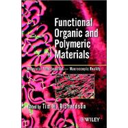 Functional Organic and Polymeric Materials Molecular Functionality - Macroscopic Reality