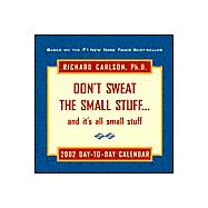 Don't Sweat the Small Stuff 2002 Dtd Calendar : 2004 Day-to-Day Calendar