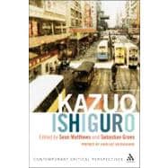 Kazuo Ishiguro Contemporary Critical Perspectives