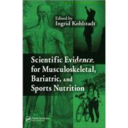 Scientific Evidence for Musculoskeletal, Bariatric, And Sports Nutrition
