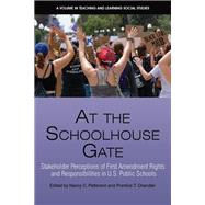 At the Schoolhouse Gate: Stakeholder Perceptions of First Amendment Rights and Responsibilities in U.S. Public Schools