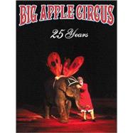 Big Apple Circus 25th Anniv Bk Pa