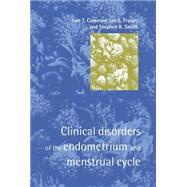 Clinical Disorders of the Endometrium and Menstrual Cycle