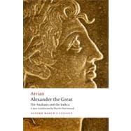 Alexander the Great The Anabasis and the Indica