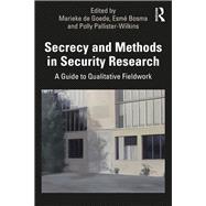 Secrecy and Methodology in Critical Security Research: A Guide to Qualitative Fieldwork