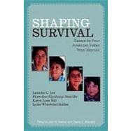 Shaping Survival Essays by Four American Indian Tribal Women