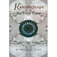 Kaleidoscope : The Way of Woman and Other Essays