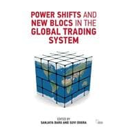 Power Shifts and New Blocs in the Global Trading System