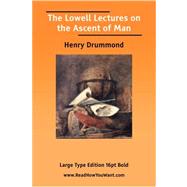 Lowell Lectures on the Ascent of Man