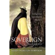 Sovereign Subjects Indigenous Sovereignty Matters