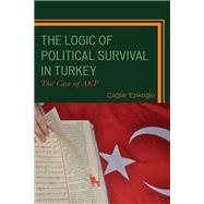 The Logic of Political Survival in Turkey The Case of AKP