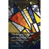 The Song of Songs and the Eros of God A Study in Biblical Intertextuality