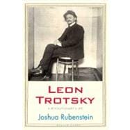 Leon Trotsky : A Revolutionary's Life
