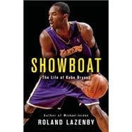 Showboat The Life of Kobe Bryant