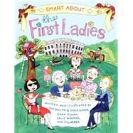 Smart about the First Ladies : Smart about History