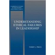 Understanding Ethical Failures in Leadership