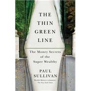 The Thin Green Line The Money Secrets of the Super Wealthy