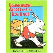 Loudmouth George and the Big Race (Revised Edition)