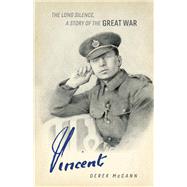 Vincent The Long Silence: A Story of the Great War.