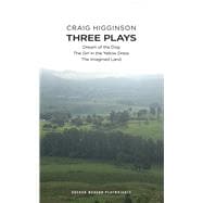 Craig Higginson Three Plays