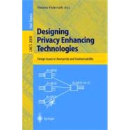 Designing Privacy Enhancing Technologies: International Workshop on Design Issues in Anonymity and Unobservability, Berkeley, Ca, Usa, July 25-26, 2000 : Proceedings