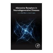 Adenosine Receptors in Neurodegenerative Diseases