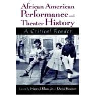 African American Performance and Theater History A Critical Reader
