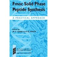 Fmoc Solid Phase Peptide Synthesis A Practical Approach