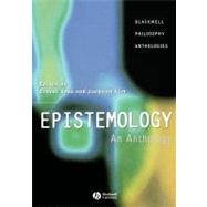 Epistemology: An Anthology