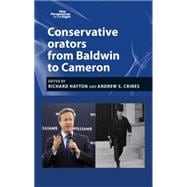 Conservative Orators from Baldwin to Cameron From Baldwin to Cameron