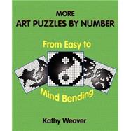 More Art Puzzles by Number : From Easy to Mind Bending