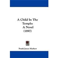 Child in the Temple : A Novel (1897)