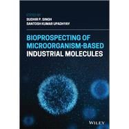 Bioprospecting of Microorganism-Based Industrial Molecules