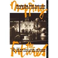 Mapping the Futures: Local Cultures, Global Change
