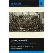 Leading the Police: A History of Chief Constables 1835û2017