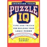 Increase Your Puzzle IQ : Tips and Tricks for Building Your Logic Power