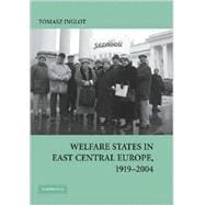 Welfare States in East Central Europe, 1919â€“2004