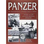 Panzer : The Illustrated History of Germany's Armored Forces in WWII