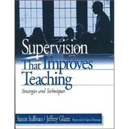 Supervision That Improves Teaching : Strategies and Techniques