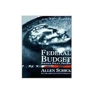 The Federal Budget Politics, Policy, Process