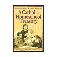 A Catholic Homeschool Treasury: Nurturing Children's Love for Learning