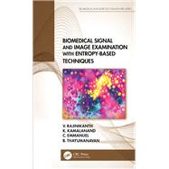Biomedical Signal and Image Examination with Entropy-Based Techniques