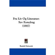 Fra Liv Og Literatur : Syv Foredrag (1887)