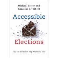 Accessible Elections How the States Can Help Americans Vote