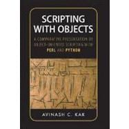 Scripting with Objects A Comparative Presentation of Object-Oriented Scripting with Perl and Python