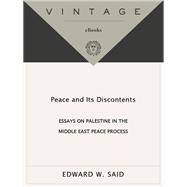 Peace And Its Discontents Essays on Palestine in the Middle East Peace Process